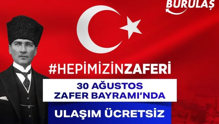 30 Ağustos Zafer Bayramı’nda ulaşım ücretsiz