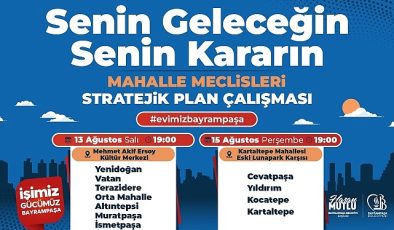 Bayrampaşa Belediyesi’nin ‘Mahalle Meclisleri’ başlıyor