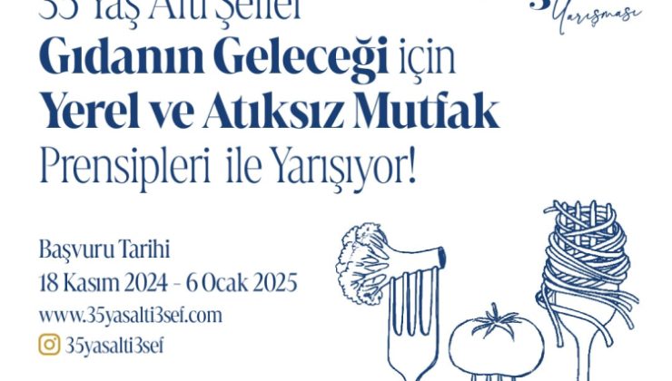 “35 Yaş Altı 3 Şef” yarışması genç şeflerin başvurularını bekliyor!