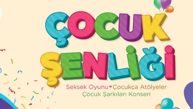 Sakarya’nın çocuklarını bu şenlikte buluşturacak